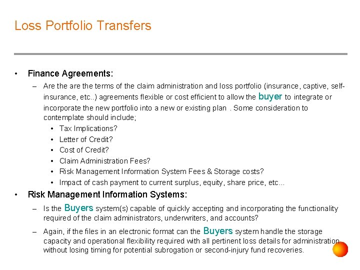 Loss Portfolio Transfers • Finance Agreements: – Are the are the terms of the