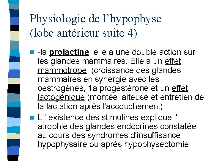 Physiologie de l’hypophyse (lobe antérieur suite 4) -la prolactine: elle a une double action