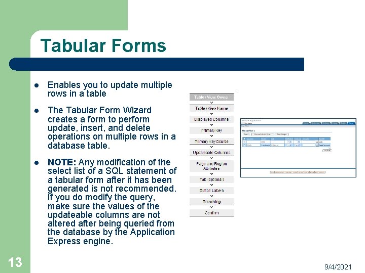 Tabular Forms 13 l Enables you to update multiple rows in a table l