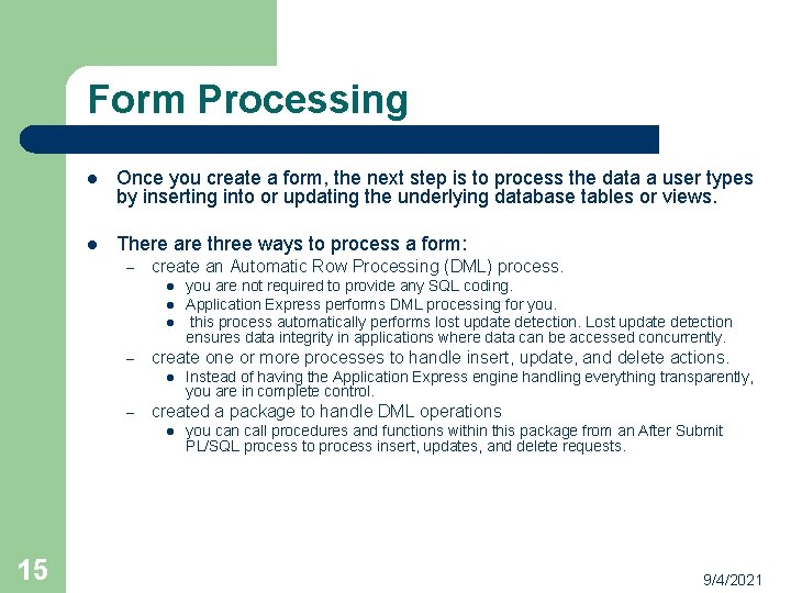 Form Processing l Once you create a form, the next step is to process