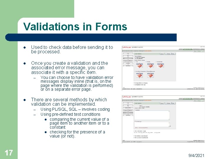 Validations in Forms l Used to check data before sending it to be processed.