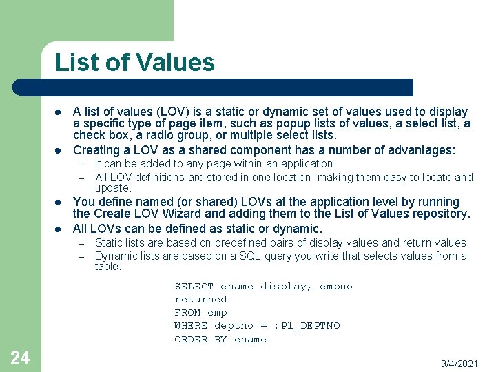 List of Values l l A list of values (LOV) is a static or