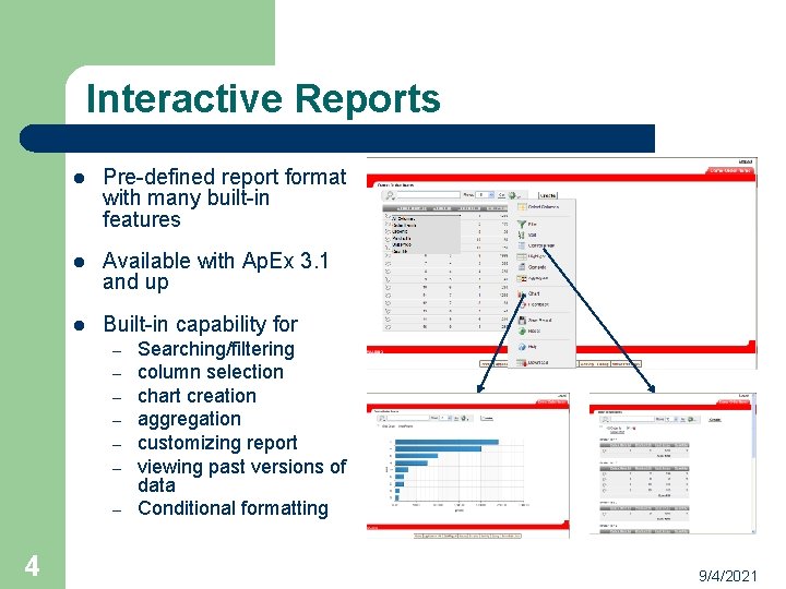 Interactive Reports l Pre-defined report format with many built-in features l Available with Ap.