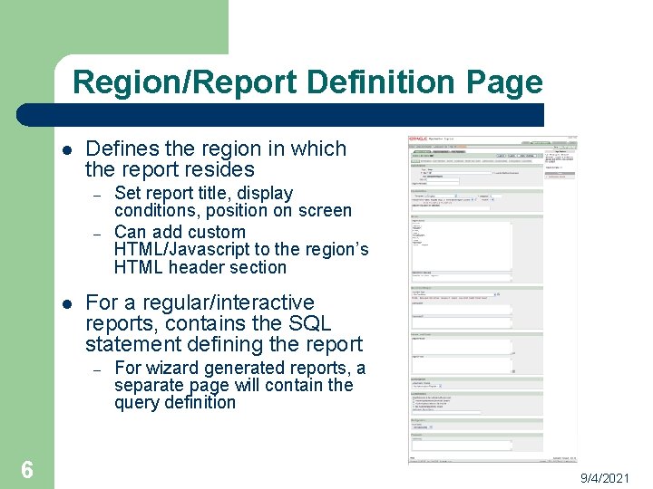 Region/Report Definition Page l Defines the region in which the report resides – –