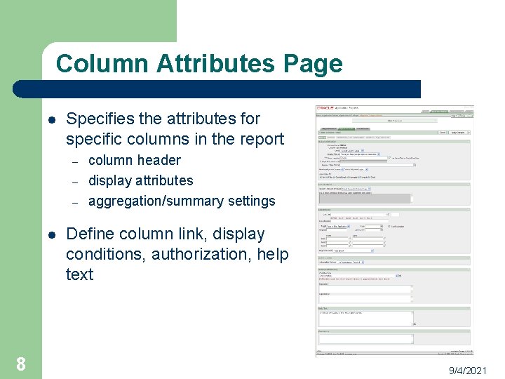 Column Attributes Page l Specifies the attributes for specific columns in the report –