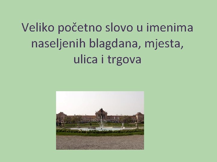 Veliko početno slovo u imenima naseljenih blagdana, mjesta, ulica i trgova 