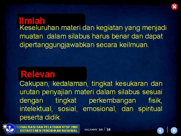 Ilmiah Keseluruhan materi dan kegiatan yang menjadi muatan dalam silabus harus benar dan dapat