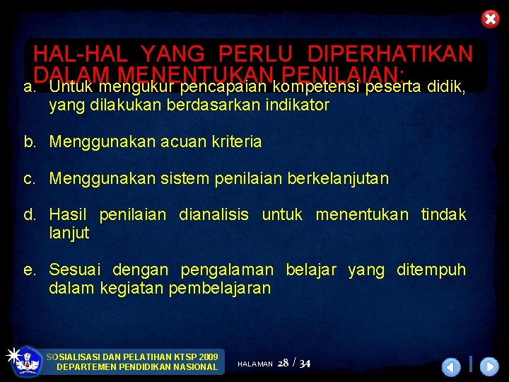 HAL-HAL YANG PERLU DIPERHATIKAN DALAM MENENTUKAN PENILAIAN: a. Untuk mengukur pencapaian kompetensi peserta didik,