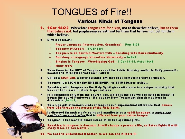 TONGUES of Fire!! Various Kinds of Tongues 1. 1 Cor 14: 22 Wherefore tongues
