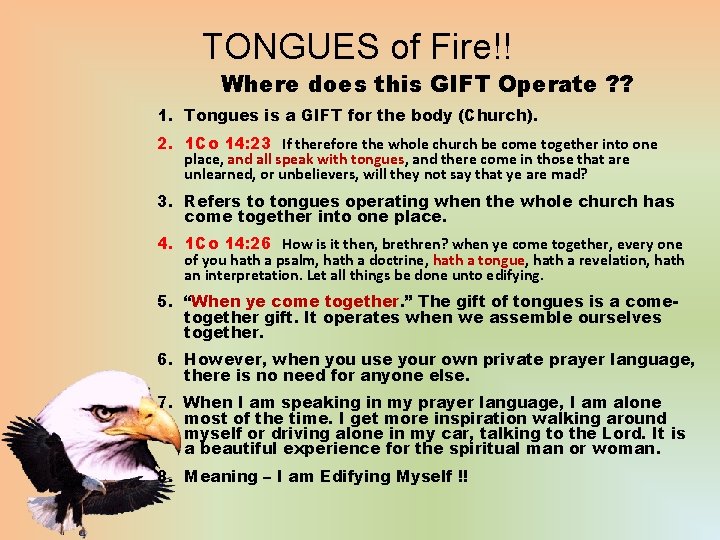 TONGUES of Fire!! Where does this GIFT Operate ? ? 1. Tongues is a