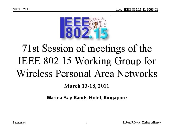 March 2011 doc. : IEEE 802. 15 -11 -0203 -01 71 st Session of