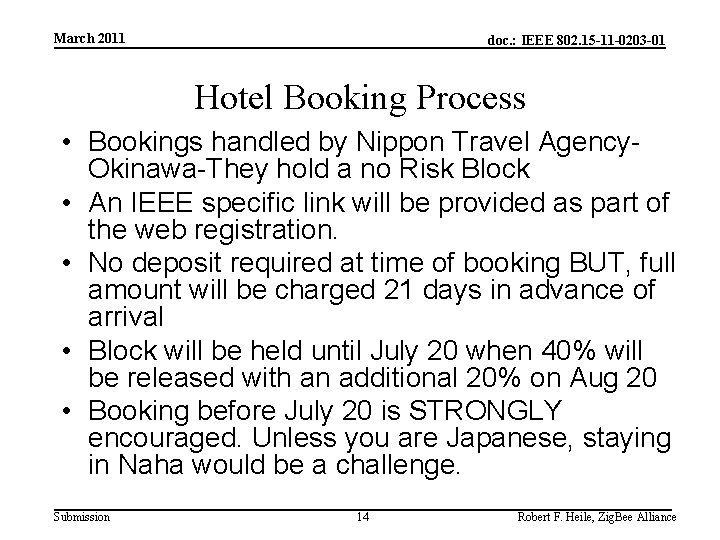 March 2011 doc. : IEEE 802. 15 -11 -0203 -01 Hotel Booking Process •