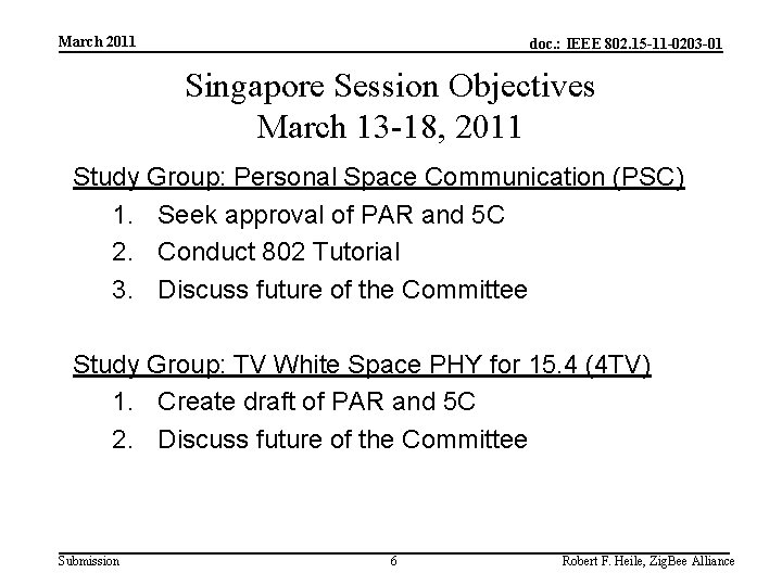 March 2011 doc. : IEEE 802. 15 -11 -0203 -01 Singapore Session Objectives March