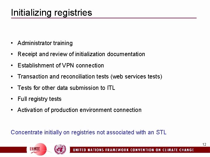 Initializing registries • Administrator training • Receipt and review of initialization documentation • Establishment