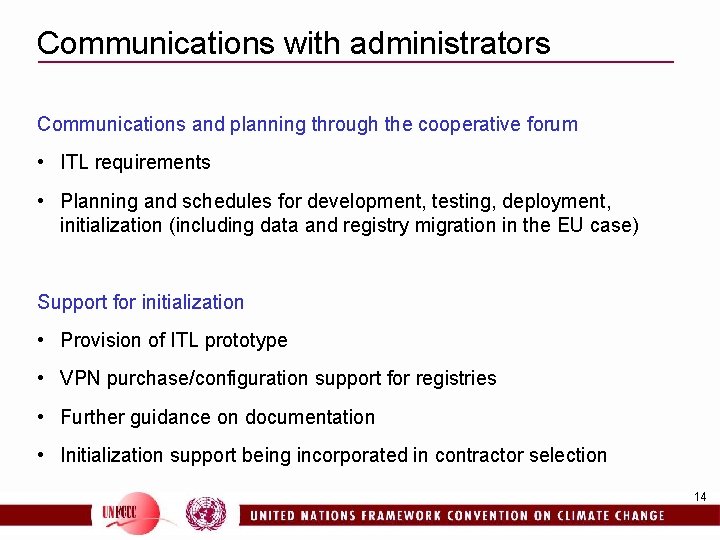 Communications with administrators Communications and planning through the cooperative forum • ITL requirements •