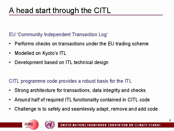A head start through the CITL EU ‘Community Independent Transaction Log’ • Performs checks