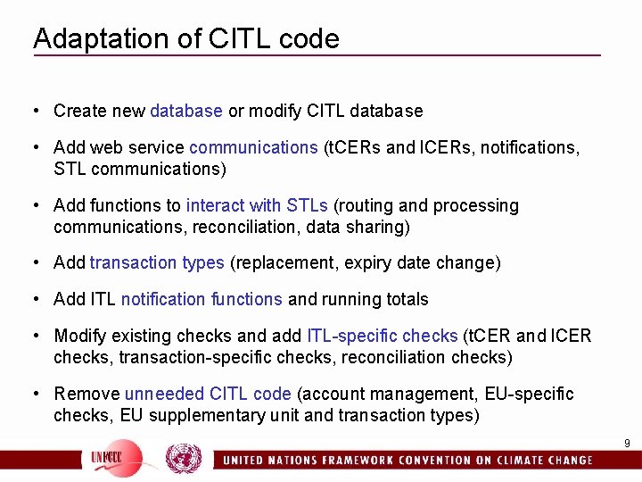 Adaptation of CITL code • Create new database or modify CITL database • Add