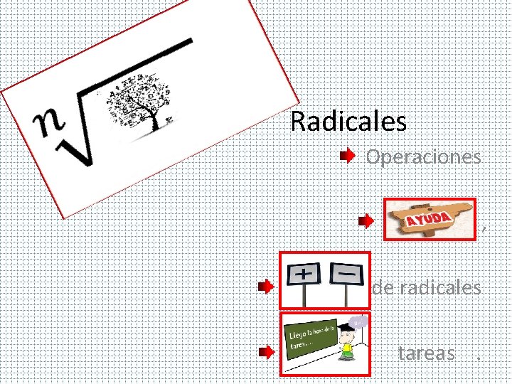 Radicales Operaciones , de radicales tareas. 