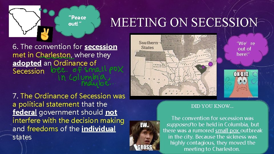 “Peace out!” MEETING ON SECESSION “We’re out of here!” 6. The convention for secession