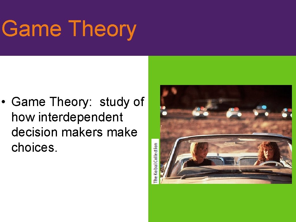 Game Theory • Game Theory: study of how interdependent decision makers make choices. 