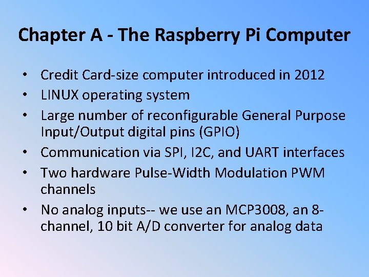 Chapter A - The Raspberry Pi Computer • Credit Card-size computer introduced in 2012