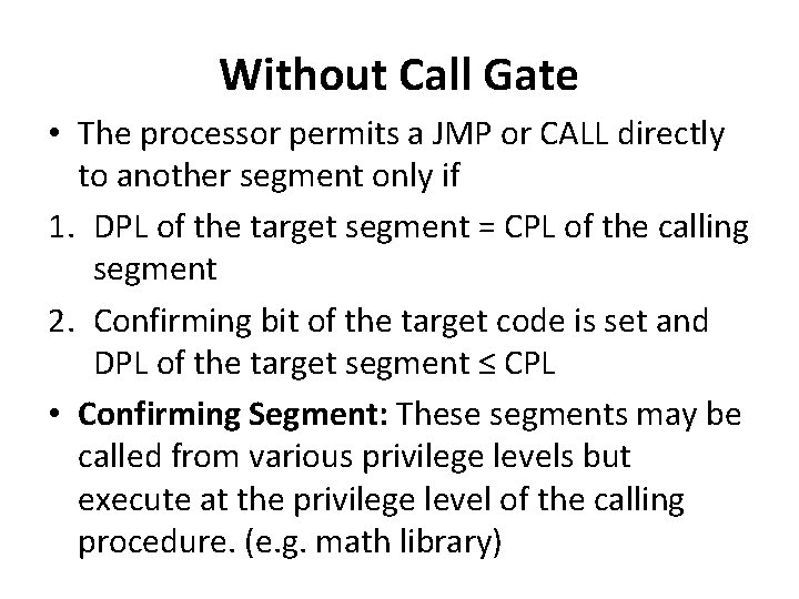 Without Call Gate • The processor permits a JMP or CALL directly to another