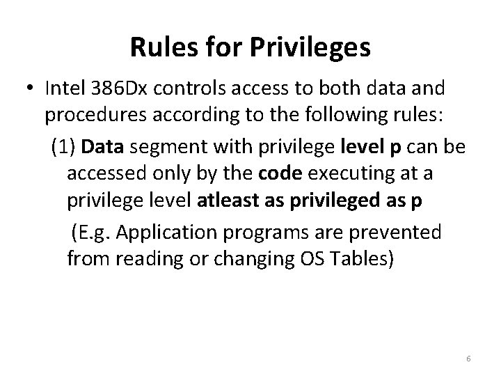 Rules for Privileges • Intel 386 Dx controls access to both data and procedures