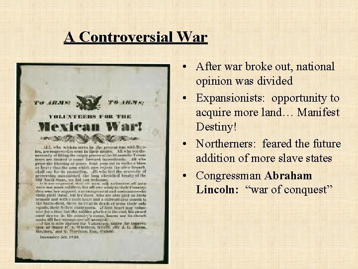 A Controversial War • After war broke out, national opinion was divided • Expansionists: