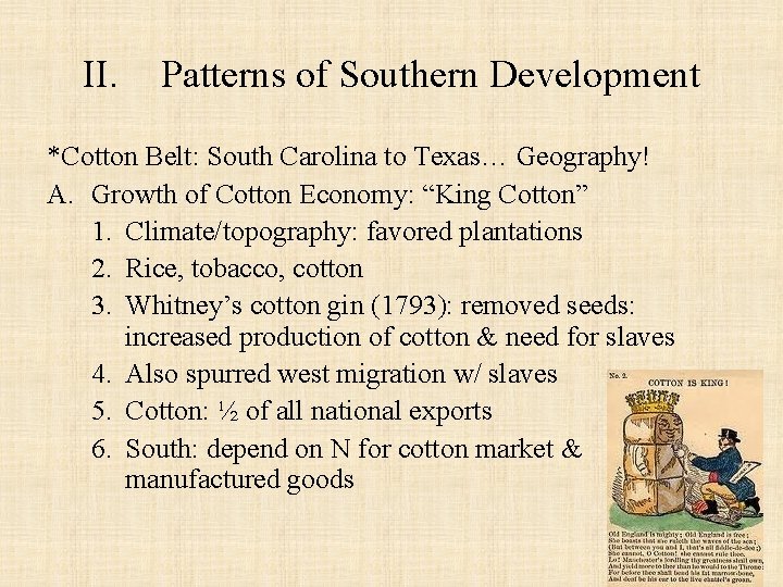 II. Patterns of Southern Development *Cotton Belt: South Carolina to Texas… Geography! A. Growth