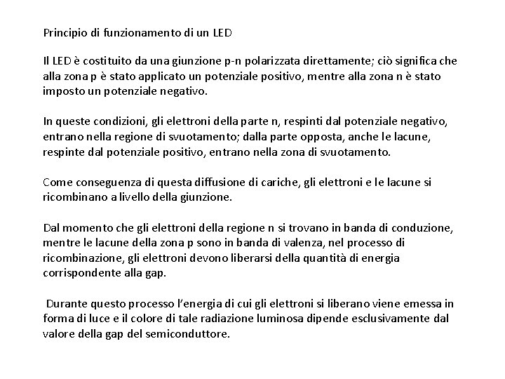 Principio di funzionamento di un LED Il LED è costituito da una giunzione p-n