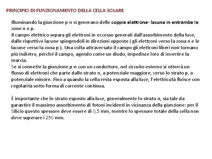 PRINCIPIO DI FUNZIONAMENTO DELLA CELLA SOLARE Illuminando la giunzione p-n si generano delle coppie