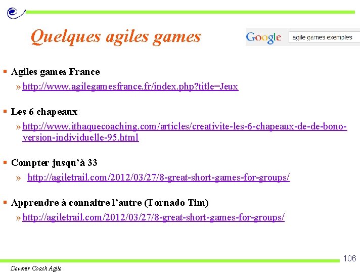 Quelques agiles games § Agiles games France » http: //www. agilegamesfrance. fr/index. php? title=Jeux