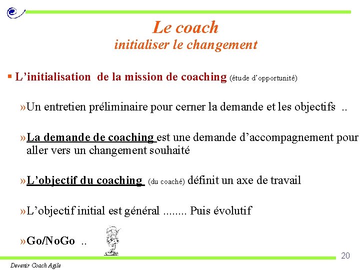 Le coach initialiser le changement § L’initialisation de la mission de coaching (étude d’opportunité)