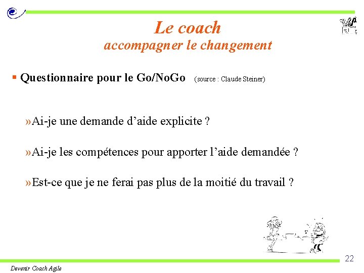 Le coach accompagner le changement § Questionnaire pour le Go/No. Go (source : Claude