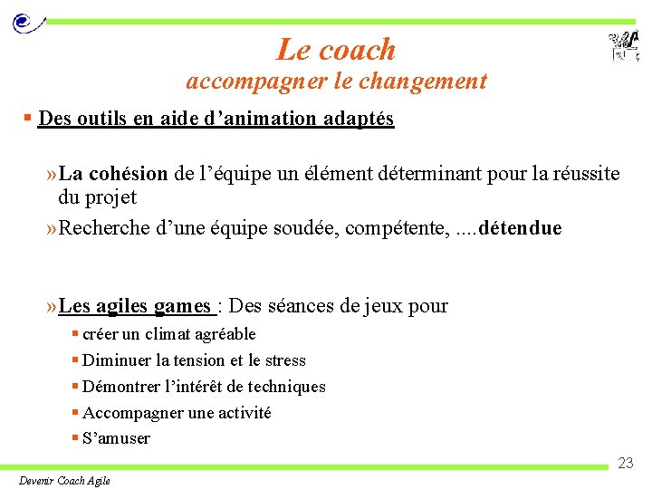 Le coach accompagner le changement § Des outils en aide d’animation adaptés » La