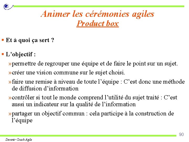 Animer les cérémonies agiles Product box § Et à quoi ça sert ? §