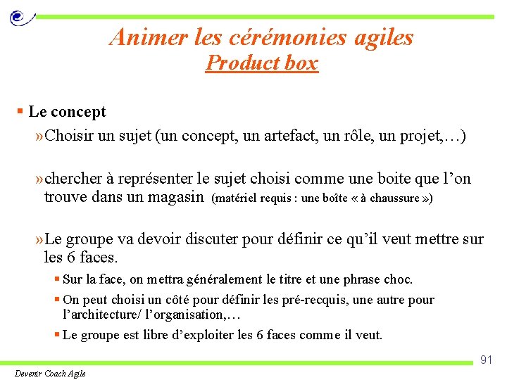 Animer les cérémonies agiles Product box § Le concept » Choisir un sujet (un