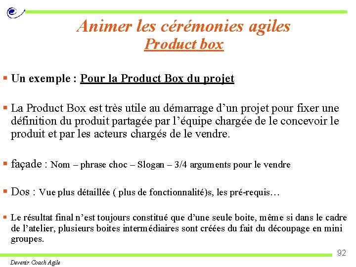 Animer les cérémonies agiles Product box § Un exemple : Pour la Product Box