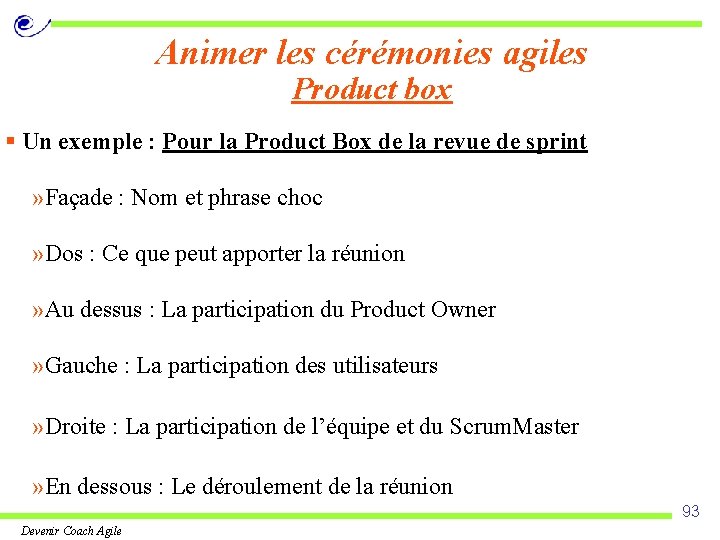 Animer les cérémonies agiles Product box § Un exemple : Pour la Product Box