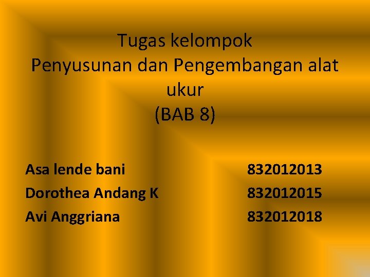 Tugas kelompok Penyusunan dan Pengembangan alat ukur (BAB 8) Asa lende bani Dorothea Andang