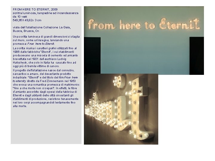 FROM HERE TO ETERNIT, 2009 scritta luminosa, lampadine ad incandescenza da 10 watt 549,