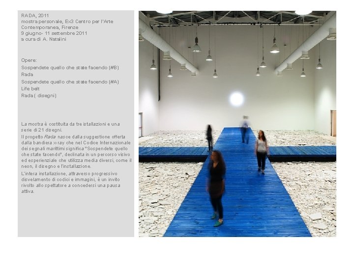 RADA, 2011 mostra personale, Ex 3 Centro per l’Arte Contemporanea, Firenze 9 giugno- 11