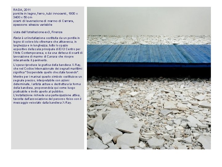 RADA, 2011 pontile in legno, ferro, tubi innocenti, 1800 x 3400 x 50 cm