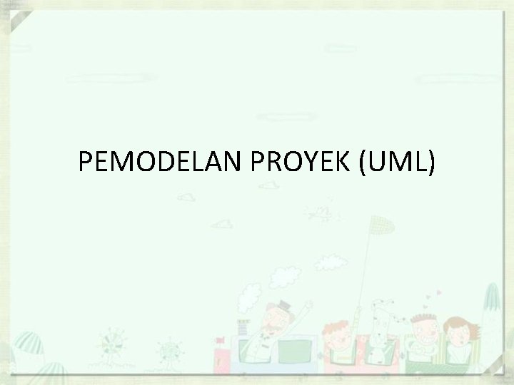 PEMODELAN PROYEK (UML) 