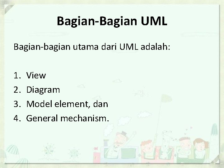 Bagian-Bagian UML Bagian-bagian utama dari UML adalah: 1. 2. 3. 4. View Diagram Model