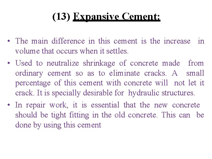 (13) Expansive Cement: • The main difference in this cement is the increase in