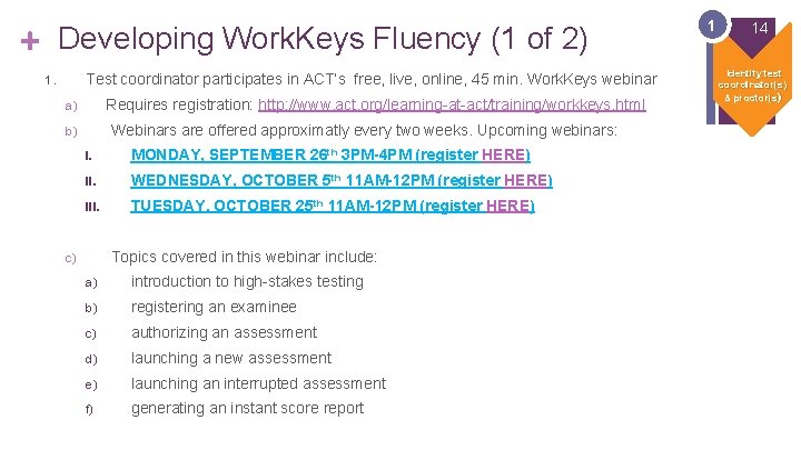 + Developing Work. Keys Fluency (1 of 2) Test coordinator participates in ACT’s free,