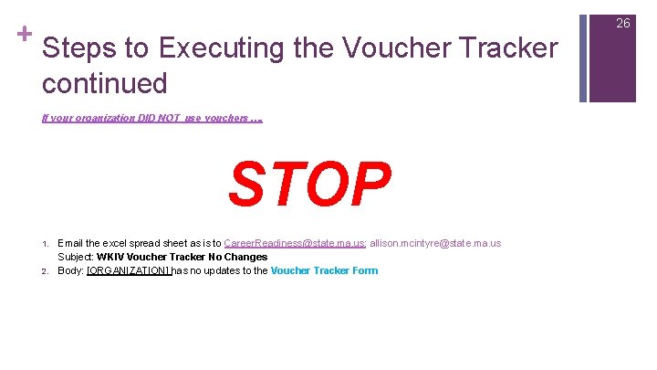 + Steps to Executing the Voucher Tracker continued If your organization DID NOT use