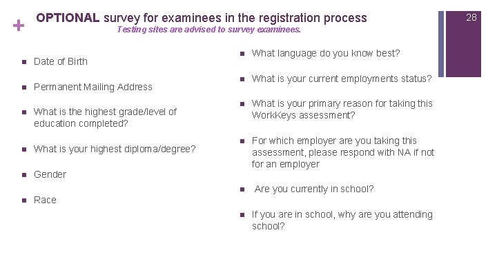 + OPTIONAL survey for examinees in the registration process Testing sites are advised to