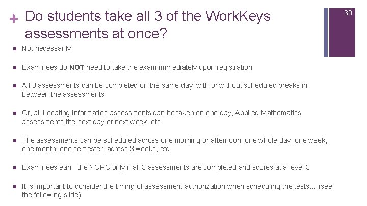 + Do students take all 3 of the Work. Keys assessments at once? n